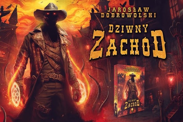 Źródło: Jarosław Dobrowolski - Dlaczego warto zanurzyć się w dziwny świat pełen magii i kowbojów: kieszonkowy przewodnik po Weird West - dokument - 2025-10-07