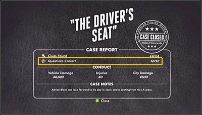 Pierwsza okazja do zaliczenia tego osiągnięcia pojawia się po dotarciu do piątego śledztwa, czyli Case 5 - The Drivers Seat - The Third Degree | Fabuła - Dodatkowe | Osiągnięcia w LA Noire - L.A. Noire - poradnik do gry