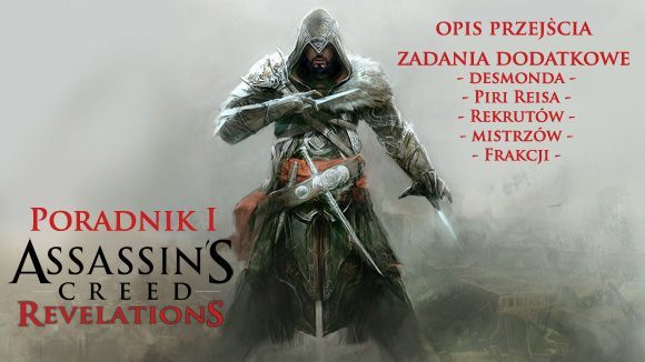 Poradnik do gry Assassins Creed Revelations zawiera kompletny opis przejścia gry, wraz z poradami ułatwiającymi zdobycie pełnej synchronizacji w każdym wspomnieniu - Zadania główne i poboczne w Assassins Creed Revelations - Wprowadzenie - Assassins Creed: Revelations - poradnik do gry
