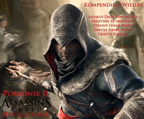 Drugi poradnik do gry Assassins Creed Revelations poświęcony jest przede wszystkim dostępnym w grze znajdźkom oraz sekretom - Kompendium Wiedzy - Wprowadzenie Assassins Creed Revelations - Assassins Creed: Revelations - poradnik do gry