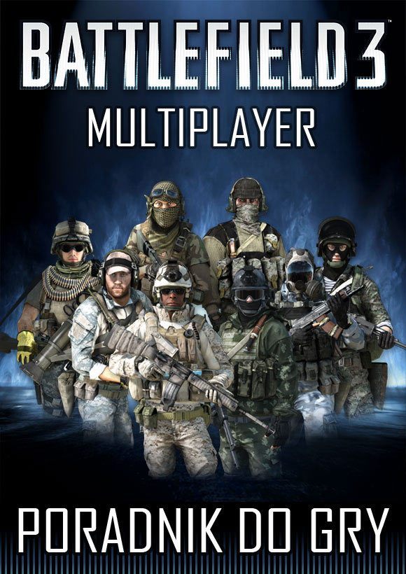 Battlefield 3 jest grą drużynową, znacznie bardziej rozbudowaną i wymagającą niż większość konkurencyjnych tytułów - Wprowadzenie | Battlefield 3 - Battlefield 3 - poradnik do gry