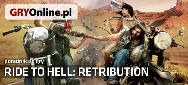 Nieoficjalny poradnik do gry Ride to Hell: Retribution to przewodnik po tej produkcji, pozwalający dowiedzieć się o siłach przeciwników w kolejnych zadaniach, a także przygotowujący na to, czego można spodziewać się podczas rozgrywki w danym momencie - Ride to Hell: Retribution - poradnik do gry