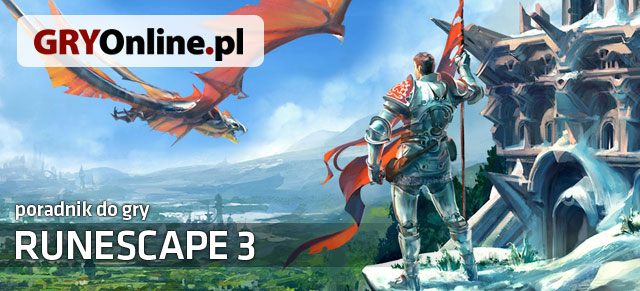 W poradniku do gry RuneScape znajdziesz wszystkie informację niezbędne do rozpoczęcia zabawy w świecie Gielinor - RuneScape 3 - poradnik dla początkujących
