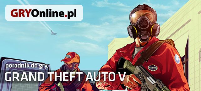 Nieoficjalny główny poradnik - przewodnik po grze do Grand Theft Auto V omawia wszystkie najważniejsze zależności gry i pomaga w poznaniu jej podstaw - GTA 5: Podstawy - poradnik - GTA 5 - poradnik do gry