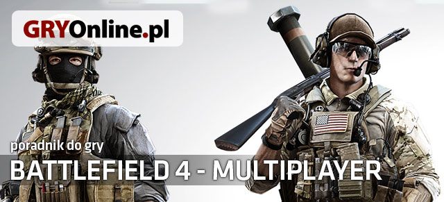 W poradniku multiplayer do gry Battlefield 4 znajdziesz wszystko na temat rozgrywki sieciowej, co tylko da się opisać słowami - Multiplayer - Battlefield 4 - Multiplayer - poradnik do gry - Battlefield 4 - poradnik do gry