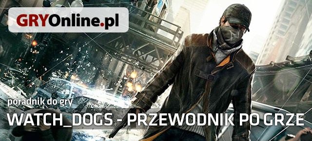 Poradnik Watch_Dogs - Przewodnik po grze omawia wszystkie najważniejsze elementy produkcji Ubisoftu, pomagając w zrozumieniu jej podstawowych zależności oraz w zagwarantowaniu sobie jak najmniej stresującej rozgrywki - Przewodnik po grze - Watch Dogs - przewodnik po grze - Watch Dogs 1 - poradnik do gry