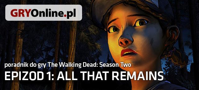 Poradnik do The Walking Dead Sezon 2 - All That Remains jest dokładnym spisem wszystkich aktywności zawartych w grze - The Walking Dead: Season Two - All That Remains - poradnik do gry | Epizod 1 - All That Remains - The Walking Dead - Season Two - poradnik do gry
