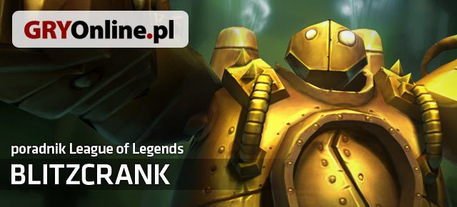 Poradnik do Blitzcranka z gry League of Legends zawiera wszelkie niezbędne informacje do grania tym bohaterem jak i przeciwko niemu - Blitzcrank - build i poradnik - LoL | Blitzcrank - League of Legends - poradnik do gry