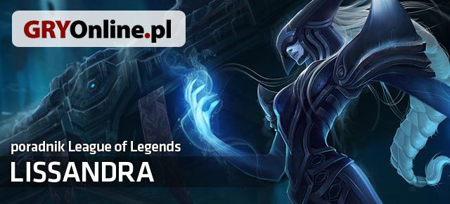 Poradnik do postaci Lissandra z gry League of Legends zawiera wszystkie przydatne informacje dla osób, które chciałyby nauczyć się grać tym czempionem lub przeciwko niemu - Lissandra - build i poradnik - LoL | Lissandra - League of Legends - poradnik do gry