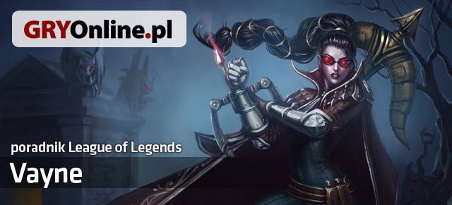 Poradnik do postaci Vayne z gry League of Legends zawiera wszystkie przydatne informacje dla osób, które chciałyby nauczyć się grać tym czempionem lub przeciwko niemu - Vayne - build i poradnik - LoL | Vayne - League of Legends - poradnik do gry