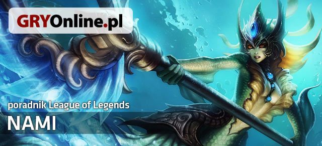 Poradnik do postaci Nami z gry League of Legends zawiera wszystkie przydatne informacje dla osób, które chciałyby nauczyć się grać tym czempionem lub przeciwko niemu - Nami - build i poradnik - LoL | Nami | League of Legends - League of Legends - poradnik do gry