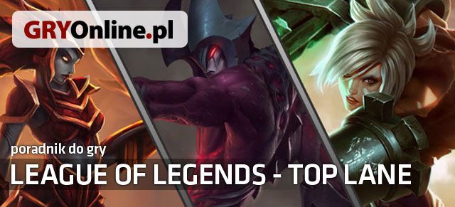 Poradnik League of Legends - Top Lane to źródło szczegółowych informacji na temat grania na górnej alei mapy Summoners Rift - League of Legends - poradnik TOP Lane | League of Legends - League of Legends - poradnik do gry