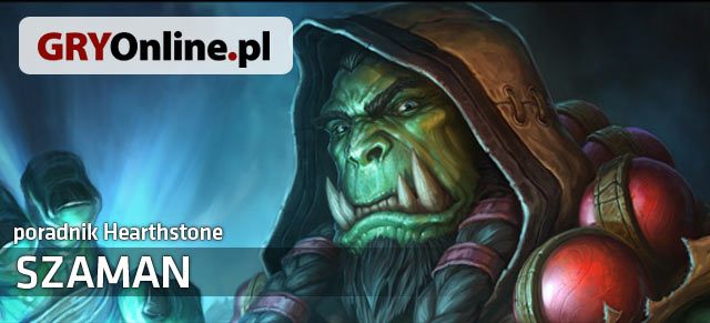 Poradnik dla szamana z gry Hearthstone: Heroes of Warcraft to szczegółowe kompendium wiedzy na temat tej klasy - Szaman - poradnik - Hearthstone | Hearthstone - Hearthstone: Heroes of Warcraft - porady i polecane decki