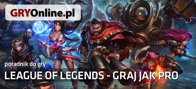 Pierwsze kroki w League of Legends masz już za sobą - wiesz mniej więcej na czym polega rozgrywka na Summoners Rift, rozegrałeś kilka meczy, ale nadal wszystko wydaje Ci się bardzo chaotyczne i nie do końca zrozumiałe - League of Legends - graj jak pro - poradnik do gry - League of Legends - poradnik do gry