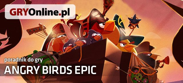 Poradnik do gry Angry Birds : Epic zawiera szczegółowy opis trybu dla pojedynczego gracza - Angry Birds Epic - poradnik do gry