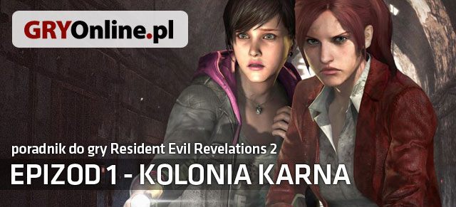 Poradnik do gry Resident Evil: Revelations 2 - Kolonia Karna to dokładny opis przejścia obu kampanii (Claire oraz Barry) - Resident Evil: Revelations 2 - Kolonia Karna - poradnik do gry | Podstawy - Resident Evil: Revelations 2 - Kolonia Karna - poradnik do gry