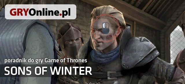 Sons of Winter to czwarty już odcinek epizodycznej przygodówki studia Telltale Games - Epizod 4 - Sons of Winter - Game of Thrones - poradnik do gry | Game of Thrones - Game of Thrones - A Telltale Games Series - poradnik do gry