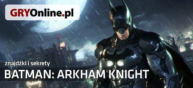 Niniejszy nieoficjalny poradnik do gry Batman: Arkham Knight zawiera przede wszystkim informacje na temat lokalizacji wszystkich sekretów powiązanych z Człowiekiem-Zagadką (trofea, zagadki słowne, obiekty do zniszczenia, awanturnicy) oraz rozwiązania wszystkich przygotowanych przez niego zagadek, kt - Batman: Arkham Knight - zagadki i sekrety - Batman Arkham Knight - poradnik do gry