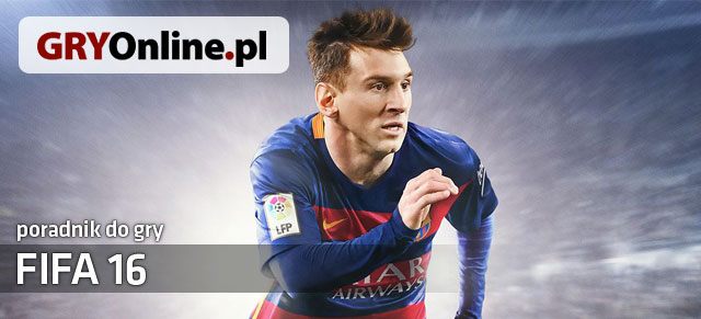 Poradnik do gry FIFA 16 zawiera wszystko, czego potrzebować będziesz do sprawnej i bezproblemowej rozgrywki - FIFA 16 - poradnik do gry