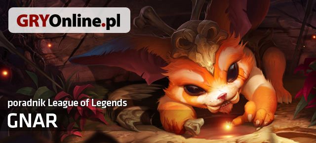 Poradnik do Gnara z gry League of Legends zawiera wszelkie niezbędne informacje do grania tym bohaterem jak i przeciwko niemu - Wprowadzenie | Gnar | League of Legends - League of Legends - poradnik do gry