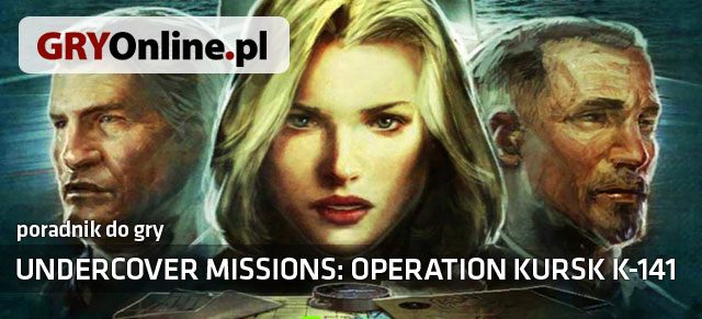 Poradnik do gry Undercover Missions: Operation Kursk K-141 zawiera wskazówki przydatne podczas zabawy w tę klasyczną przygodówkę, której akcja dzieje się w nietypowych jak na ten gatunek warunkach - we wnętrzu współczesnej rosyjskiej łodzi podwodnej - Undercover Missions: Operation Kursk K-141 - poradnik do gry