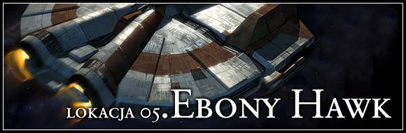 Ebony Hawk to nasz statek kosmiczny - [Lokacja 05] Ebony Hawk | Star Wars KOTOR - Star Wars: Knights of the Old Republic - poradnik do gry