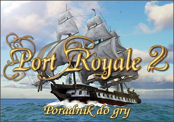 Gra jest kontynuatorem a właściwie remakem Port Royale - Port Royale 2 - poradnik do gry