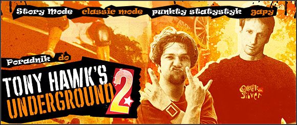 Do dzisiaj wiele osób przekonało się, że Tony Hawks Underground 2 jest kontynuacją serii godną marki THPS - Tony Hawks Underground 2: World Destruction Tour - poradnik do gry