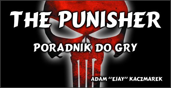 Witam w poradniku do gry The Punisher - The Punisher - poradnik do gry