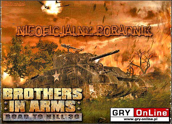 Witaj w nieoficjalnym poradniku do gry Brothers in Arms: Road to Hill 30 - Brothers in Arms: Road to Hill 30 - poradnik do gry