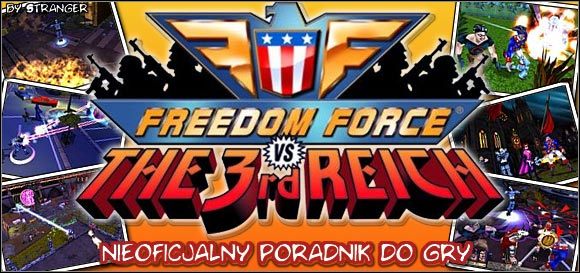 Witaj w nieoficjalnym poradniku do gry Freedom Force vs the 3rd Reich - Freedom Force vs the 3rd Reich - poradnik do gry