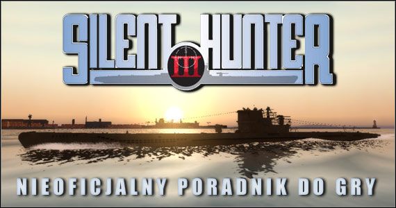 Będzie to poradnik dla początkujących podwodniaków, w którym gracz uzyska informacje, czym walczyć, jak walczyć i jak przeżyć jako dowódca U-Boota w grze Silent Hunter 3 - Silent Hunter III - poradnik do gry