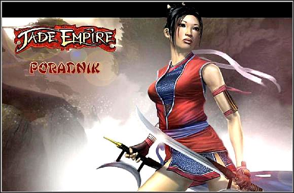 Witajcie w świecie Jade Empire, gdzie panuje równouprawnienie kobiet i mężczyzn, a srebro sypie się z każdego rozbitego garnka - Jade Empire - poradnik do gry
