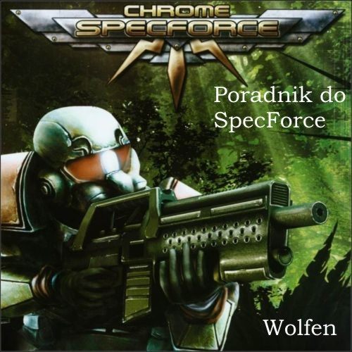 Witam w poradniku do SpecForcea - Chrome: SpecForce - poradnik do gry