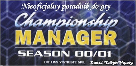 Championship Manager to gra fenomen, nie ma tu wspaniałej grafiki czy niesamowitej oprawy dźwiękowej - Championship Manager 2000/2001 - poradnik do gry