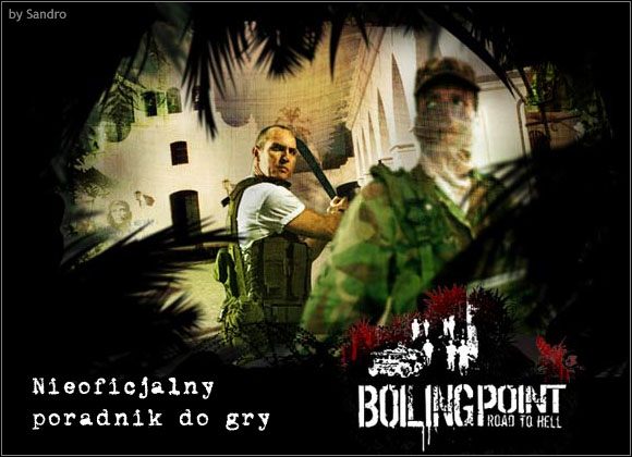 Witam w poradniku do gry Boiling Point: Road to Hell - Boiling Point: Road to Hell - poradnik do gry