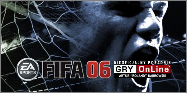 FIFA 06 to najnowsza piłka nożna na PC i konsole autorstwa EA Sports - FIFA 06 - poradnik do gry