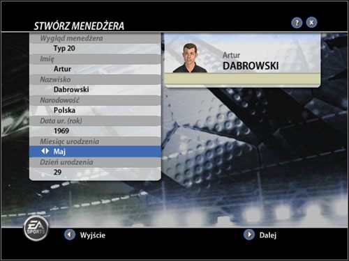 Po rozpoczęciu zabawy w trybie menedżerskim tworzymy postać naszego menedżera, wpisując imię i nazwisko oraz wybierając jego facjatę, narodowość i datę urodzenia - Początek | Tryb menedżerski - FIFA 06 - poradnik do gry