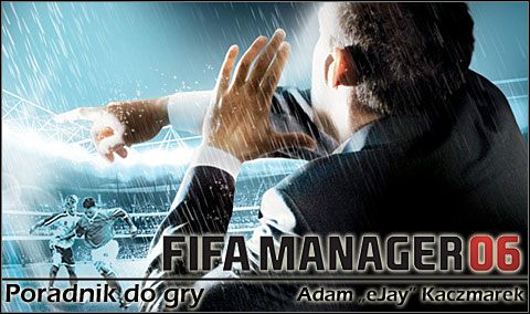Poradnik do gry Fifa Manager 06 zawiera wiele cennych informacji odnośnie zarządzania drużyną od strony marketingowej jak i taktyczno-szkoleniowej - FIFA Manager 06 - poradnik do gry
