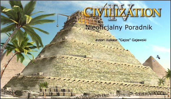 Poniższy poradnik jest z założenia skierowany przede dla osób, które nie są weteranami mającymi za sobą kilkadziesiąt gier w Cywilizację, ani dla tych, które szukają strategii doskonalej, która pozwoli im na 100% skuteczne podbicie świata - Sid Meiers Civilization IV - poradnik
