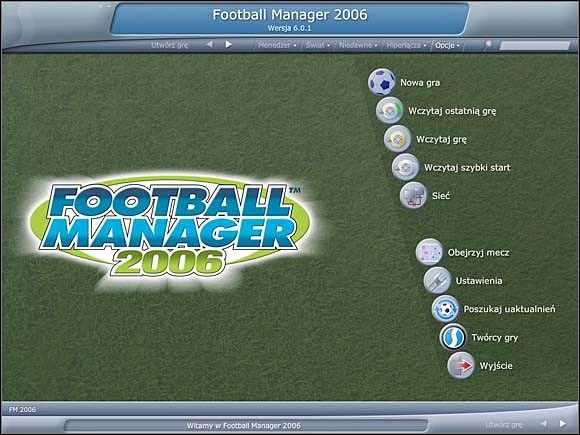 Nowa gra [New Game] - rozpoczęcie nowej gry - Ekran startowy - Football Manager 2006 - poradnik do gry