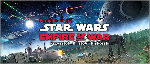 Witam w poradniku, poświęconym Star Wars: Empire at War - Star Wars: Empire At War - poradnik do gry