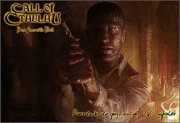 Witam w poradniku do Call of Cthulhu: Dark Corners of the Earth - Call of Cthulhu: Mroczne Zakątki Świata - poradnik do gry