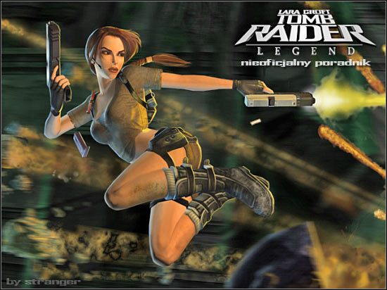 Witaj w nieoficjalnym poradniku do gry Tomb Raider: Legend - Tomb Raider: Legenda - poradnik do gry