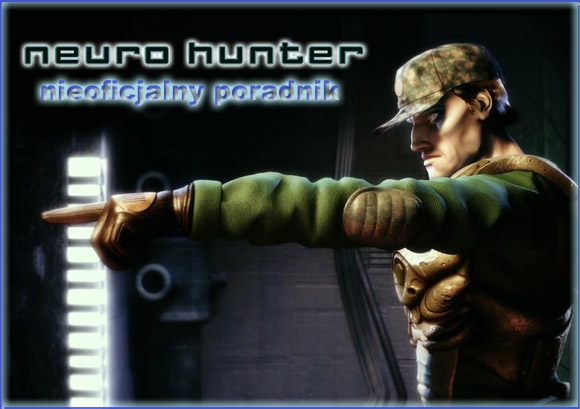 Neuro Hunter to gra pełna przygód, zagadek i czyhających na gracza niebezpieczeństw - Neuro Hunter - poradnik do gry