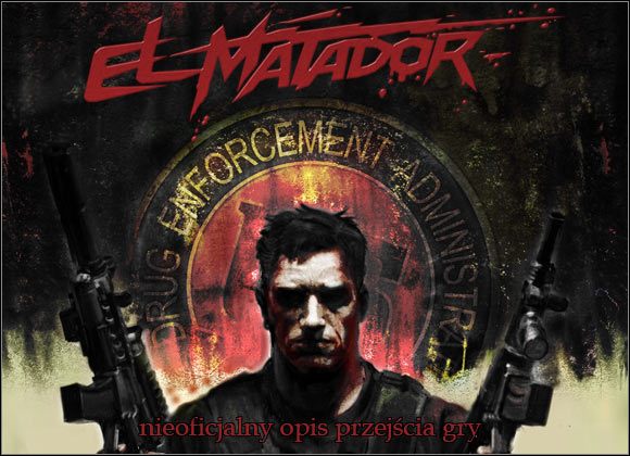 Witam w nieoficjalnym poradniku do gry El Matador - El Matador - poradnik do gry