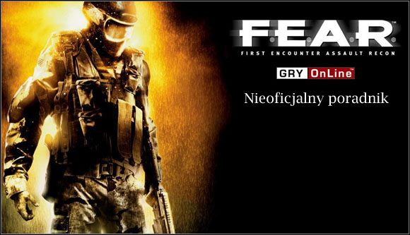 Witam wszystkich graczy w nieoficjalnym poradniku do gry FEAR: Extraction Point - F.E.A.R.: Extraction Point - poradnik do gry