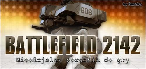 Dopóki na świecie będzie istniał człowiek, będą też wojny - Battlefield 2142 - poradnik do gry