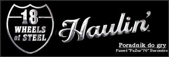 Witam w poradniku do 18 Wheels of Steel: Haulin - 18 Wheels of Steel: Haulin - poradnik do gry