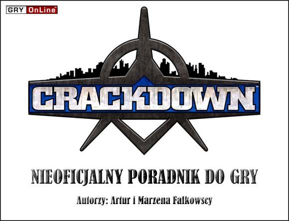 Poniższe informacje przeznaczone są jedynie dla osób upoważnionych - Crackdown - poradnik do gry